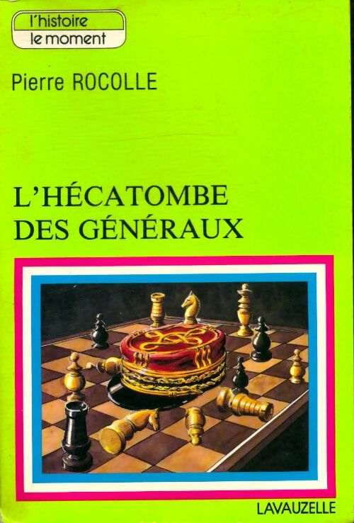 Livrenpoche : L'hécatombe des généraux - Pierre Rocolle - Livre