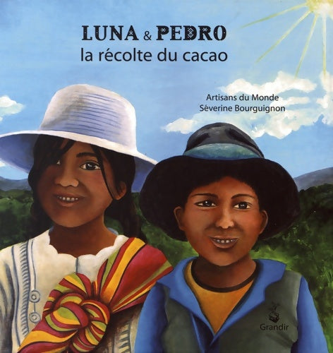Luna & Pedro, la récolte du cacao - Séverine Bourguignon - Livre