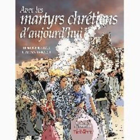 Livrenpoche : Avec les martyrs chrétiens d'aujourd'hui - Dominique Bar - Livre