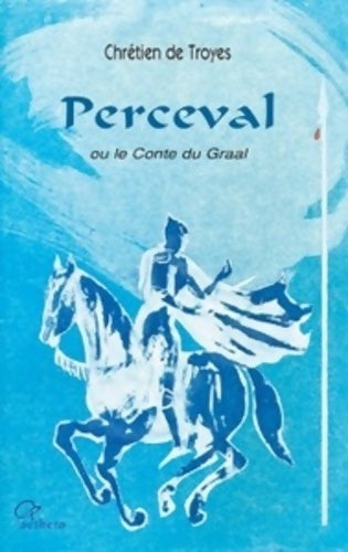 Livrenpoche : Perceval ou le conte du Graal - Chrétien de Troyes - Livre