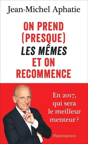 Livrenpoche : On prend (presque) les mêmes et on recommence - Jean-Michel Aphatie - Livre