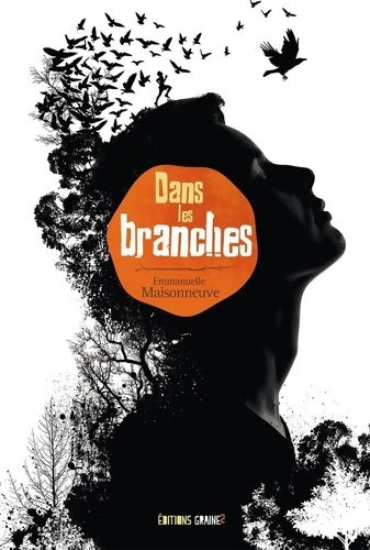Livrenpoche : Dans les branches - Emmanuelle Maisonneuve - Livre