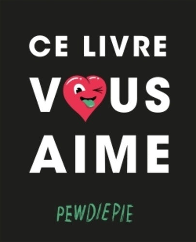 Livrenpoche : Ce livre vous aime - Pew Die Pie - Livre