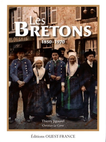 Livrenpoche : Les bretons 1860-1970 - Thierry Jigourel - Livre