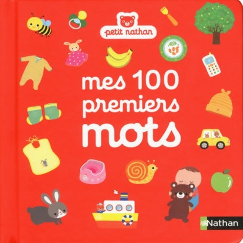 Livrenpoche : Mes 100 premiers mots. Imagier bébé dès 10 mois - Collectif - Livre