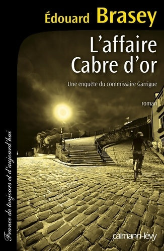 Livrenpoche : L'affaire cabre d'or. Une enquête du commissaire garrigue - Edouard Brasey - Livre