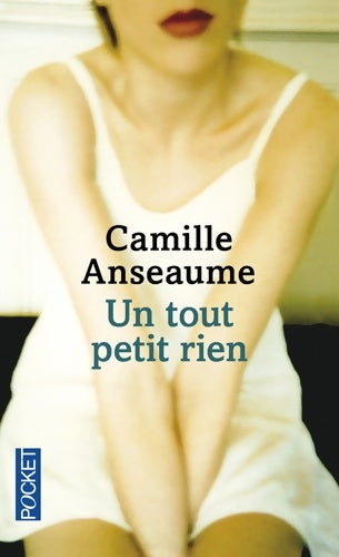 Livrenpoche : Un tout petit rien - Camille Anseaume - Livre