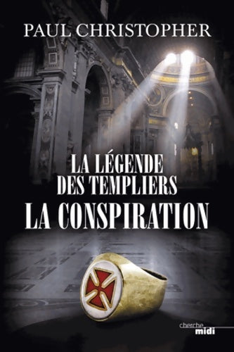Livrenpoche : La légende des templiers - la conspiration (4) - Paul Christopher - Livre