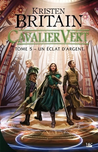 Livrenpoche : Cavalier vert t05 un éclat d'argent : Cavalier vert - Kristen Britain - Livre