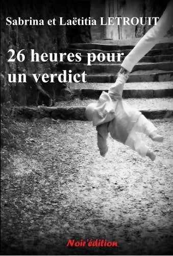 Livrenpoche : 26 heures pour un verdict - Sabrina Letrouit - Livre