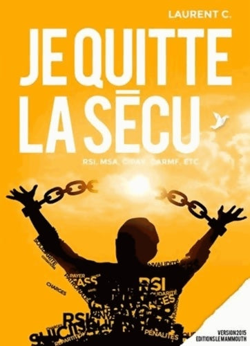 Livrenpoche : Je quitte la sécu : Rsi msa cipav carmf etc - Laurent C. - Livre