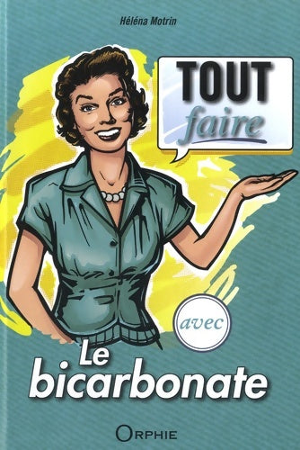 Livrenpoche : Tout faire avec le bicarbonate - Héléna Motrin - Livre