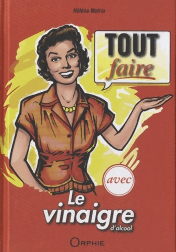 Livrenpoche : Tout faire avec le vinaigre d'alcool - Héléna Motrin - Livre