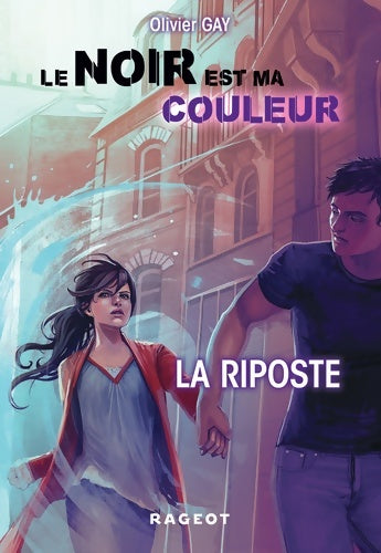 Livrenpoche : Le noir est ma couleur : La riposte - Olivier Gay - Livre