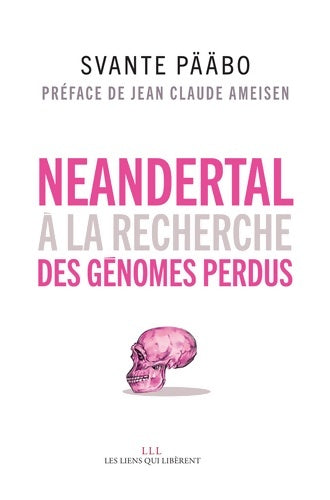 Neandertal : A la recherche des génomes perdus (liens qui liber) - Svante Pääbo - Livre