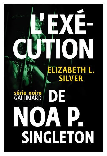 Livrenpoche : L?exécution de noa p. Singleton - Elizabeth Silver - Livre