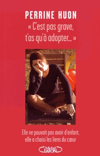 Livrenpoche : C'est pas grave t'as qu'à adopter - Perrine Huon - Livre