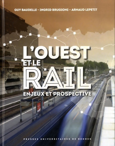 Livrenpoche : L'ouest et le rail : Enjeux et prospective - Guy Baudelle - Livre