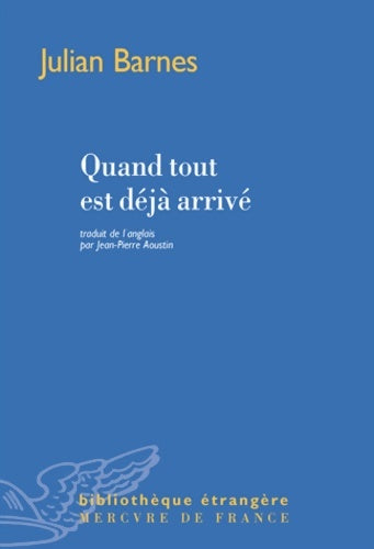 Livrenpoche : Quand tout est déjà arrivé - Julian Barnes - Livre