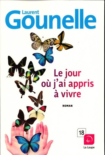 Livrenpoche : Le jour où j'ai appris à vivre (grands caractères) - Laurent Gounelle - Livre