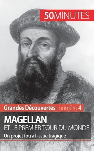 Livrenpoche : Magellan et le premier tour du monde : Un projet fou à l?issue tragique - Romain Parmentier - Livre