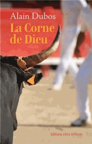 La corne de dieu - Alain Dubos - Livre