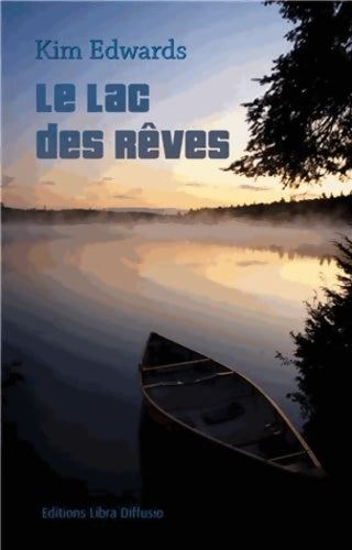 Livrenpoche : Le lac des rêves - Kim Edwards - Livre