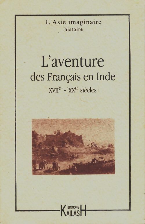 L'aventure des français en Inde XVIIe-XXe siècle - Rose Vincent -  Kailash GF - Livre