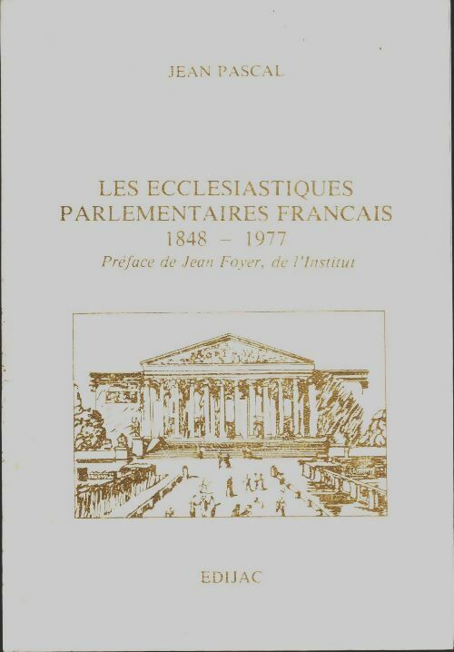 Livrenpoche : Les ecclésiastiques parlementaires français 1848-1977 - Jean Pascal - Livre