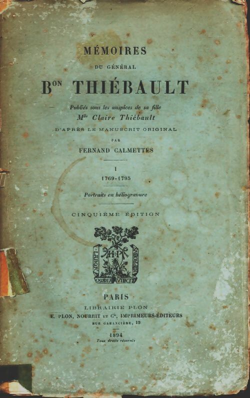 Livrenpoche : Mémoires du général baron thiébault Tome I : 1769-1795 - Fernand Calmettes - Livre