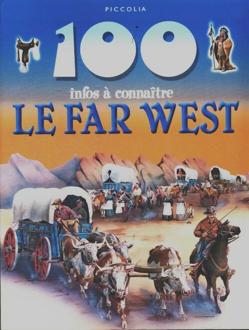 Livrenpoche : 100 infos à connaitre : Le far west - Collectif - Livre