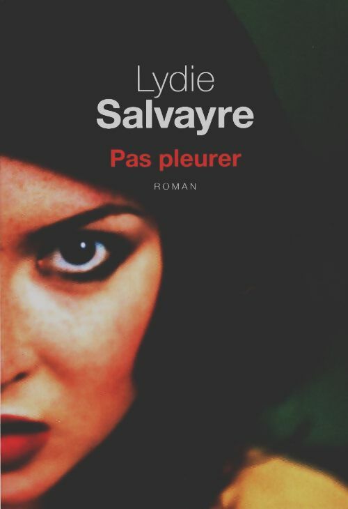 Livrenpoche : Pas pleurer - Lydie Salvayre - Livre
