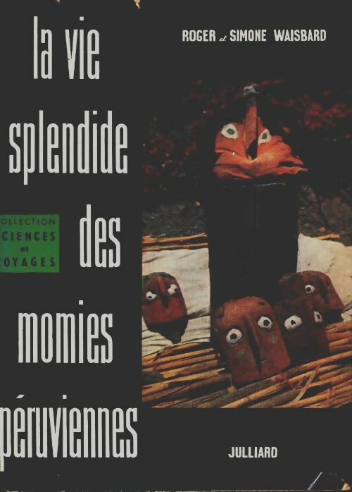 Livrenpoche : La vie splendide des momies péruviennes - Simone Waisbard - Livre