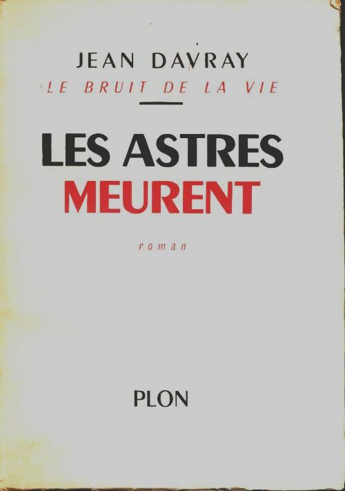 Livrenpoche : Le bruit de la vie : Les astres meurent - Jean Davray - Livre
