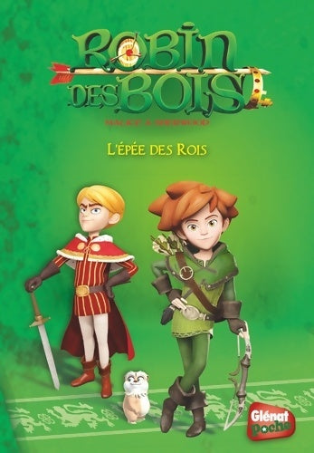 Livrenpoche : Robin des bois Tome II : L'épée des rois - Rose Duménil - Livre