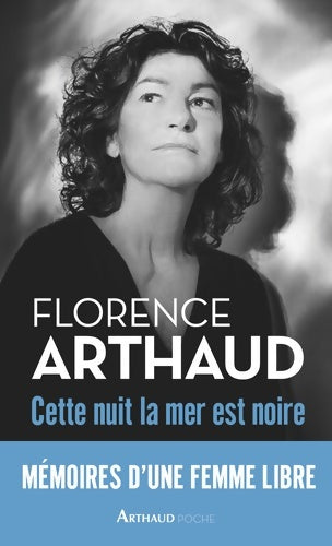 Livrenpoche : Cette nuit, la mer est noire - Florence Arthaud - Livre