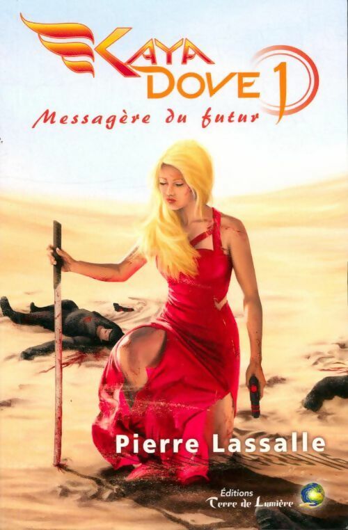 Livrenpoche : Kaya Dove Tome I : Messagère du futur - Pierre Lassalle - Livre
