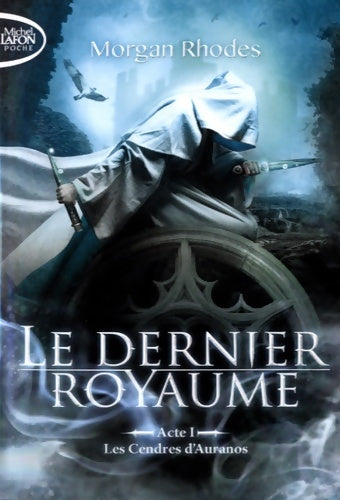 Livrenpoche : Le dernier royaume acte I : Les cendres d'Auranos - Morgan Rhodes - Livre