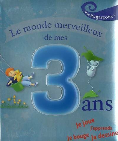 Livrenpoche : Le monde merveilleux de mes 3 ans pour les garçons - Sophie Maraval-Hutin - Livre
