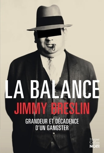 Livrenpoche : La balance. Grandeur et décadence d'un gangster - Jimmy Breslin - Livre
