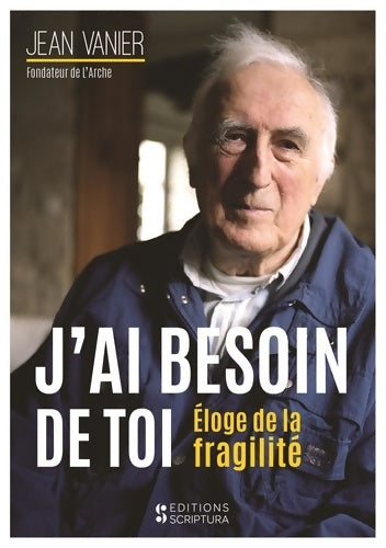 Livrenpoche : J'ai besoin de toi. Eloge de la fragilité - Jean Vanier - Livre