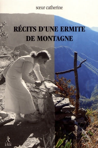 Livrenpoche : Récits d'une ermite de montagne - Soeur Catherine - Livre