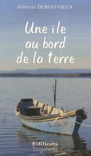 Livrenpoche : Une île au bord de la terre - Gilberte Deboisvieux - Livre