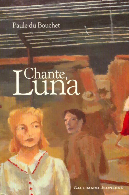 Livrenpoche : Chante, Luna - Paule Du Bouchet - Livre