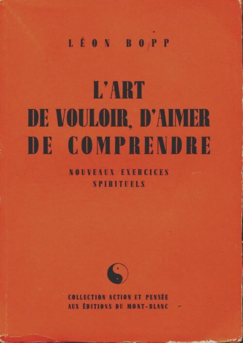 Livrenpoche : L'art de vouloir, d'aimer, de comprendre - Leon Bopp - Livre