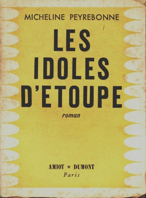 Livrenpoche : Les idoles d'étoupe - Micheline Peyrebonne - Livre