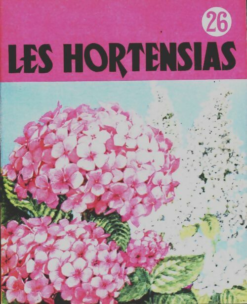 Livrenpoche : Les hortensias et leur culture - André Leroy - Livre