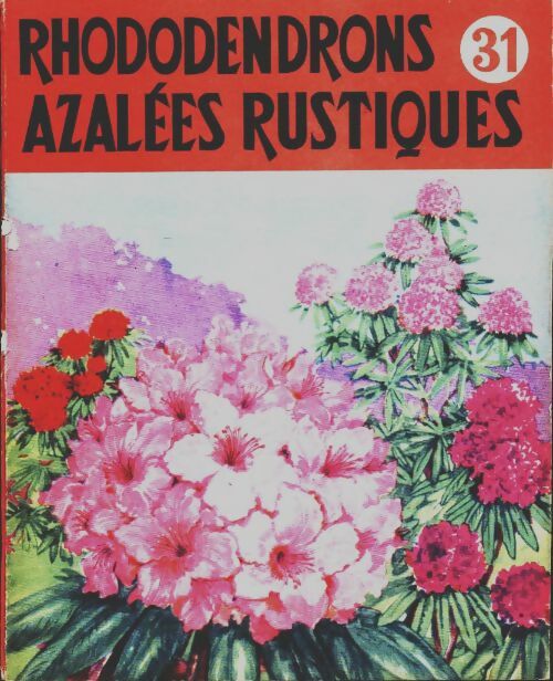 Livrenpoche : Les Rhododendrons et les azalées ristiques - André Leroy - Livre