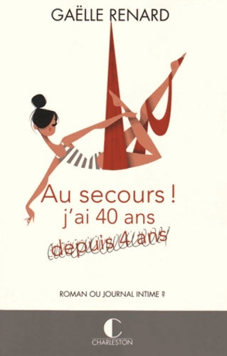 Livrenpoche : Au secours j'ai 40 ans (depuis 4 ans) - Gaëlle Renard - Livre
