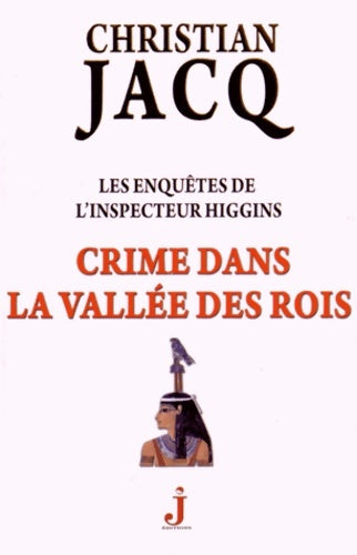 Livrenpoche : Les enquêtes de l'inspecteur Higgins Tome XVI : Crime dans la vallée des rois - Christian Jacq - Livre